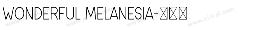 Wonderful Melanesia字体转换